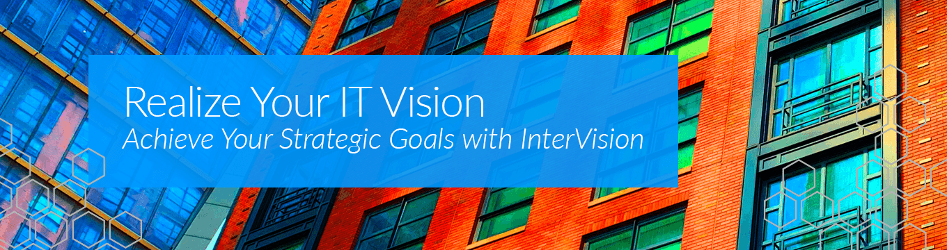 Realize Your IT Vision
